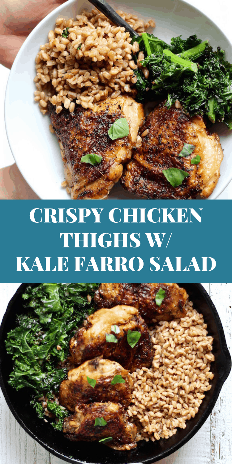 Crispy chicken thighs with kale farro salad, easy weeknight meals #chicken #chickenrecipes